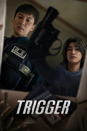 Trigger (2025) Season 1 Dual-Audio {Hindi-English} NetFlix-Series 480p, 720p & 1080p WEB-DL ESub Trigger (2025) Season 1 Dual-Audio {Hindi-English} NetFlix-Series 480p, 720p & 1080p WEB-DL ESub